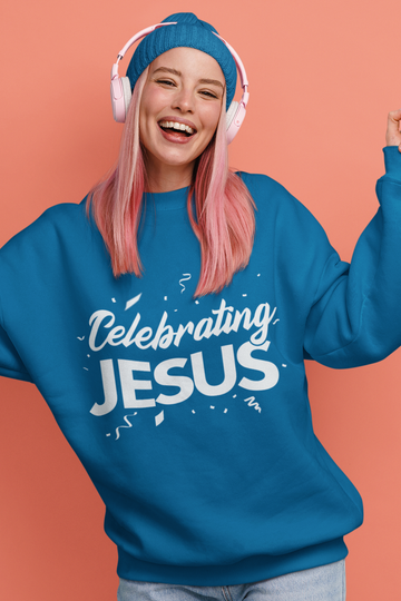 Celebrating Jesus Unisex Sweatshirt